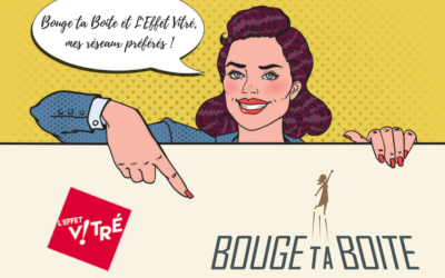 Boosteuse Bouge ta Boite et ambassadrice de l’Effet Vitré : réseaux professionnels me voilà !